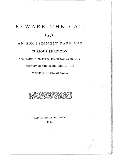 James Halliwell (ed): William Baldwin 'Beware the cat' (reproduced from transcript of 1570 edition) 1864, page 3, original published size 13.3cm wide to binding by 17.9cm high.