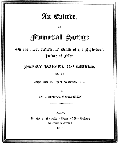 Image of first title page, from Lee Priory Press (1818), 'An Epicede or Funeral Song' by George Chapman, 1612, published size 12.5cm wide by 15.3cm high.